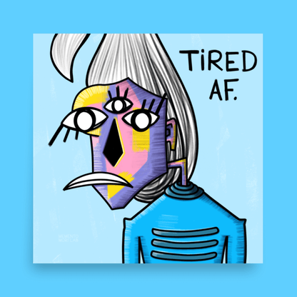 Alien Cubist Tired AF Art Print